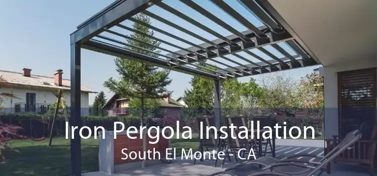 Iron Pergola Installation South El Monte - CA