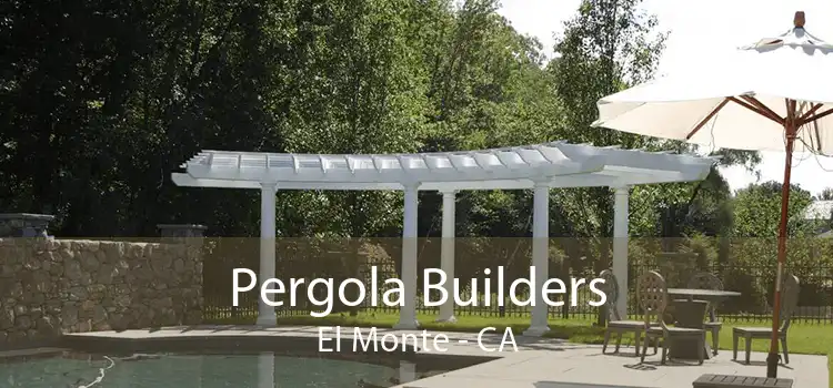 Pergola Builders El Monte - CA