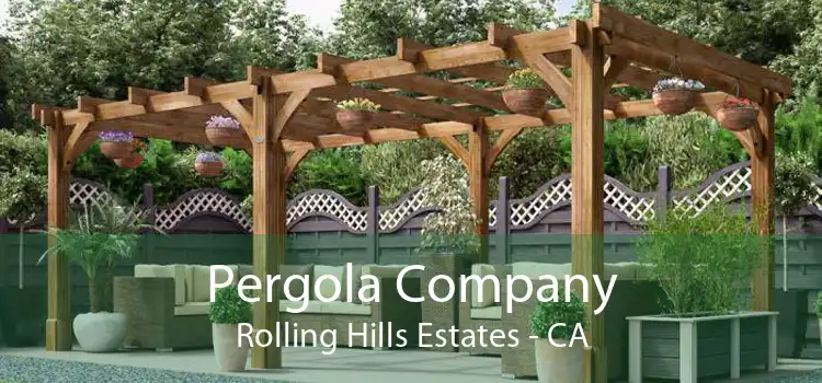 Pergola Company Rolling Hills Estates - CA