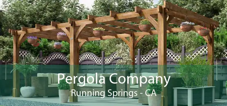 Pergola Company Running Springs - CA