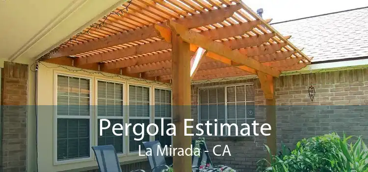 Pergola Estimate La Mirada - CA