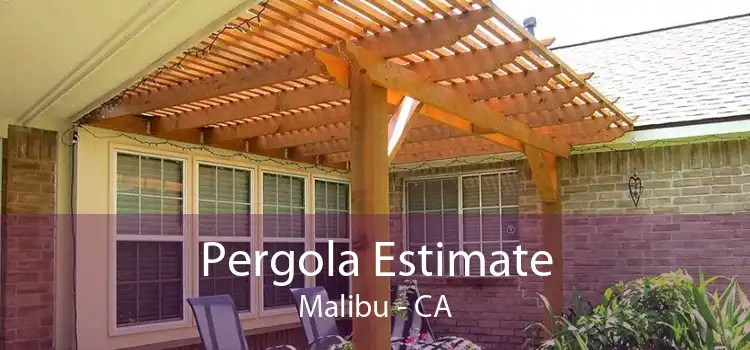Pergola Estimate Malibu - CA