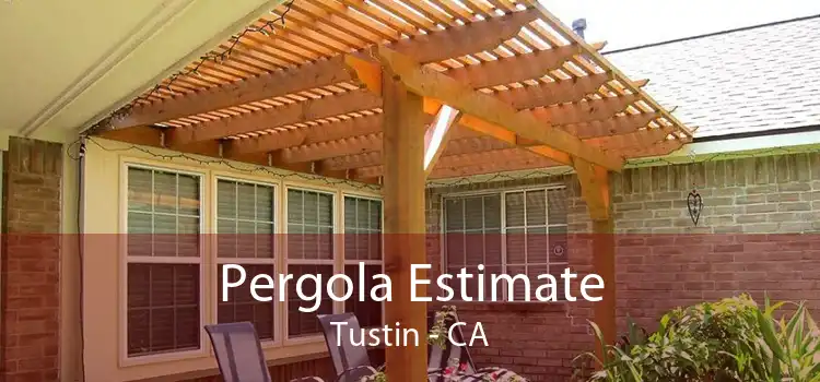 Pergola Estimate Tustin - CA