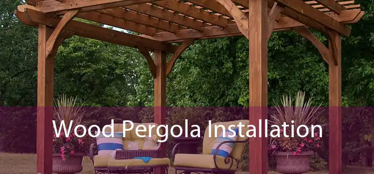 Wood Pergola Installation 